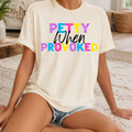 Petty When Provoked
